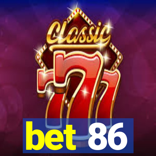 bet 86